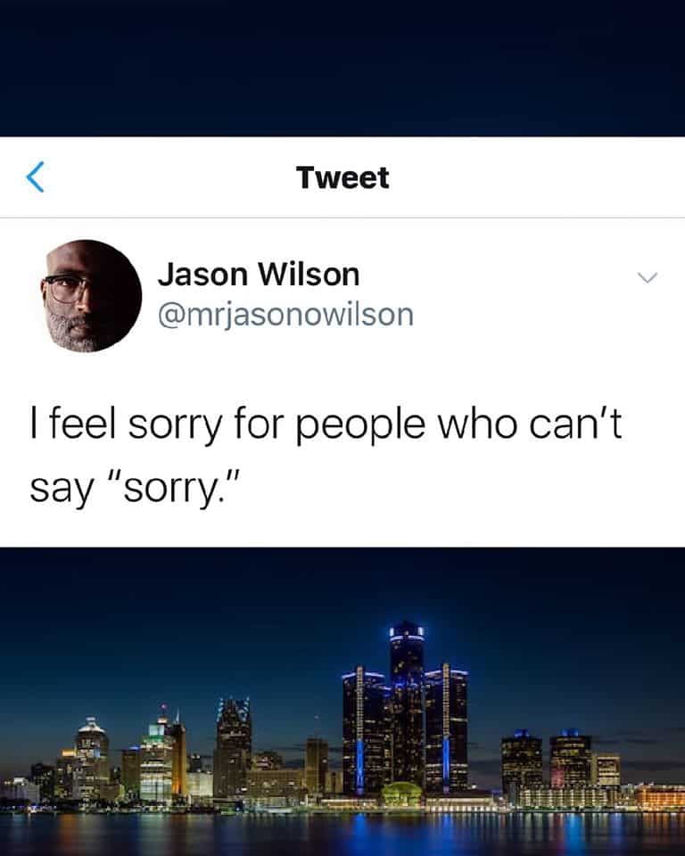 I Feel Sorry For People Who Can't Say Sorry